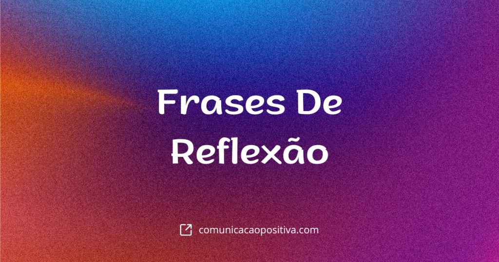 Frases de Reflexão