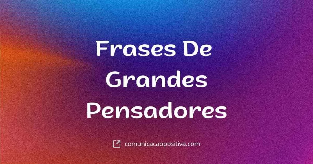 Frases de Grande Pensadores