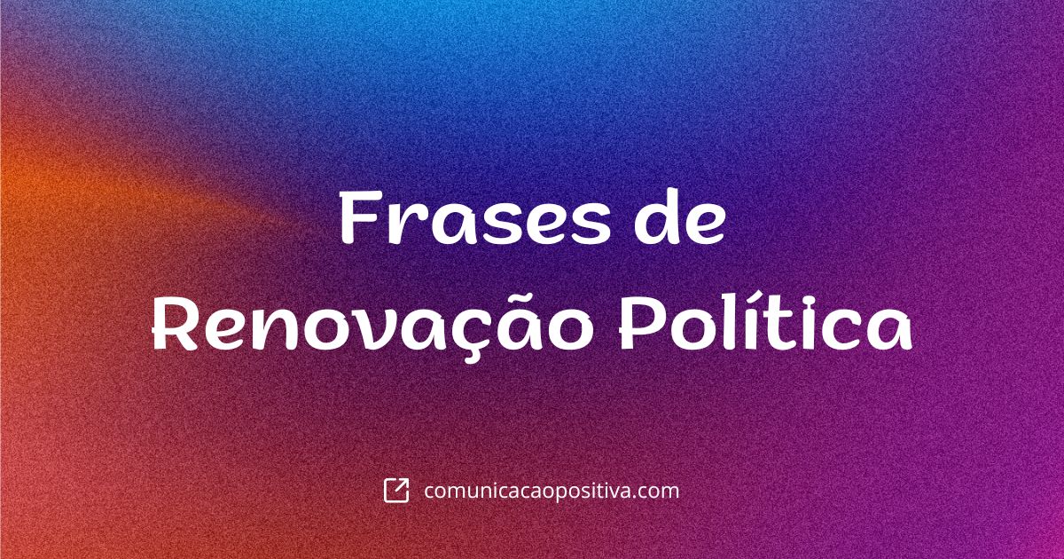 Frases de Renovação Política