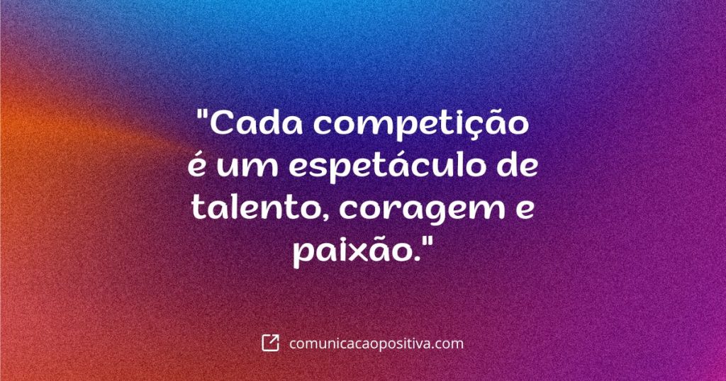 frases para olimpiadas escolares cada competicao e um espetaculo