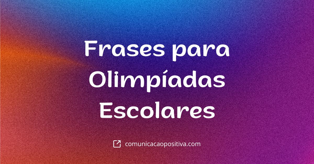 30 Frases para Olimpíadas Escolares: Inspire e Motive Alunos