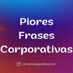 Piores Frases Corporativas