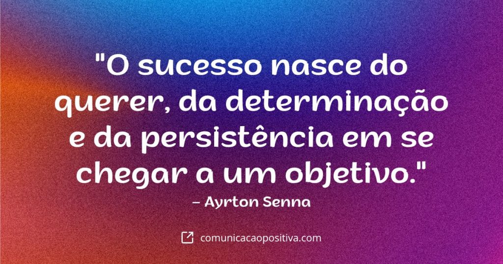 Frases Para Motivar o Crescimento de Todos ayrton sena o sucesso