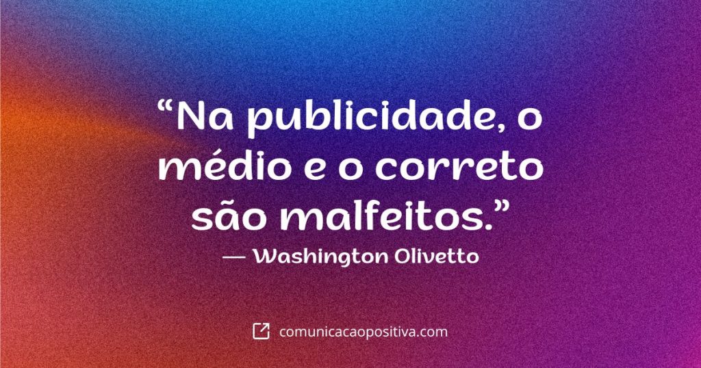 frases de washington olivetto na publicidade