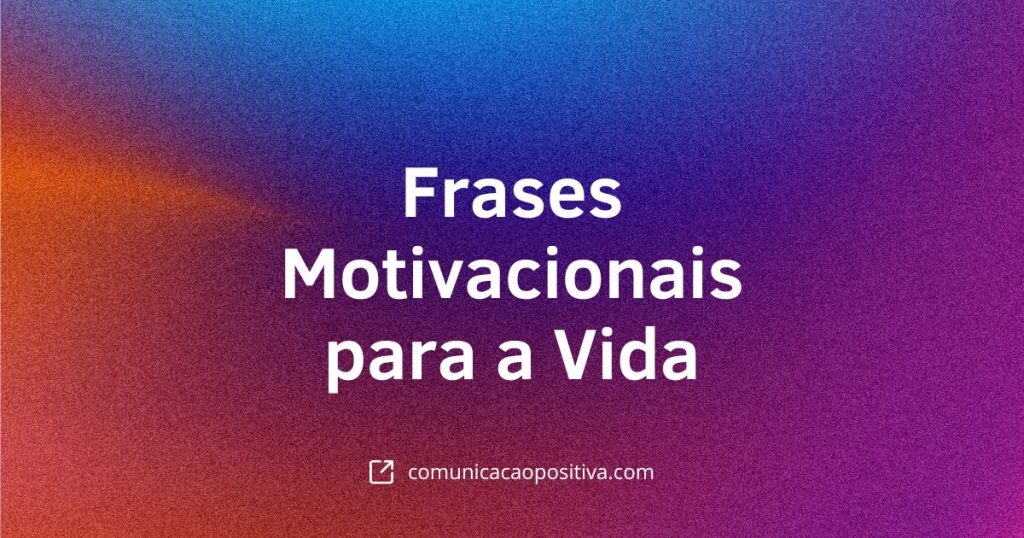 Frases Motivacionais para a Vida Encontre Inspiração e Propósito