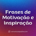 Frases de Motivação e Inspiração Encontre Sua Força Interior