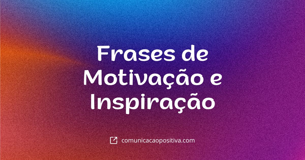 Frases de Motivação e Inspiração Encontre Sua Força Interior